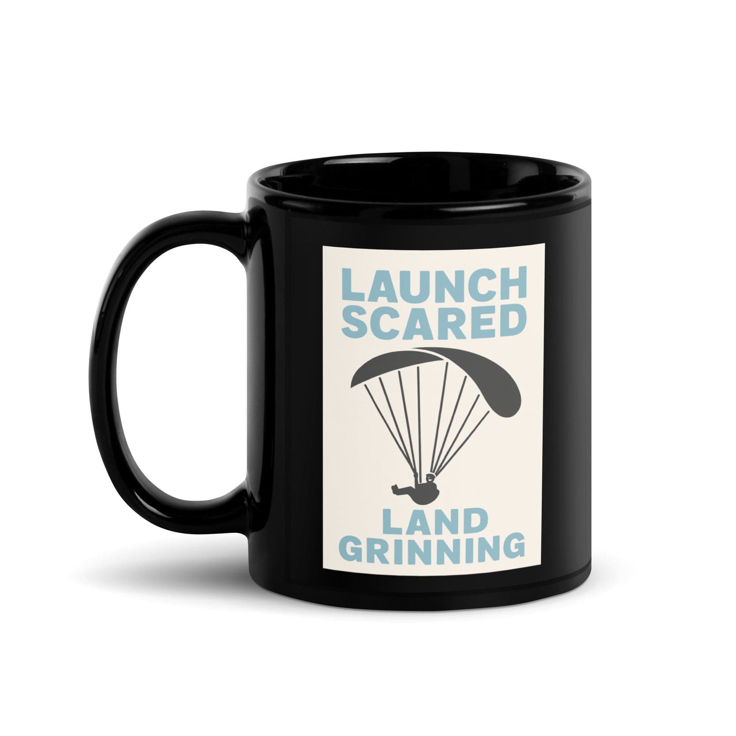 LAUNCH & FLIGHT CO. Launch Scared, Land Grinning | Paragliding Mug (11 oz Black Glossy)
