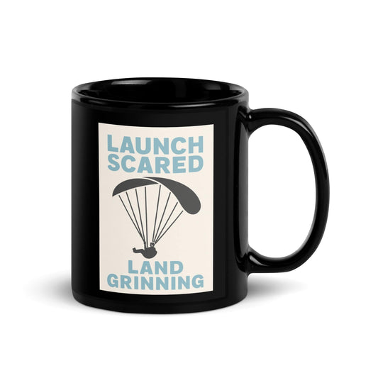 LAUNCH & FLIGHT CO. Launch Scared, Land Grinning | Paragliding Mug (11 oz Black Glossy)