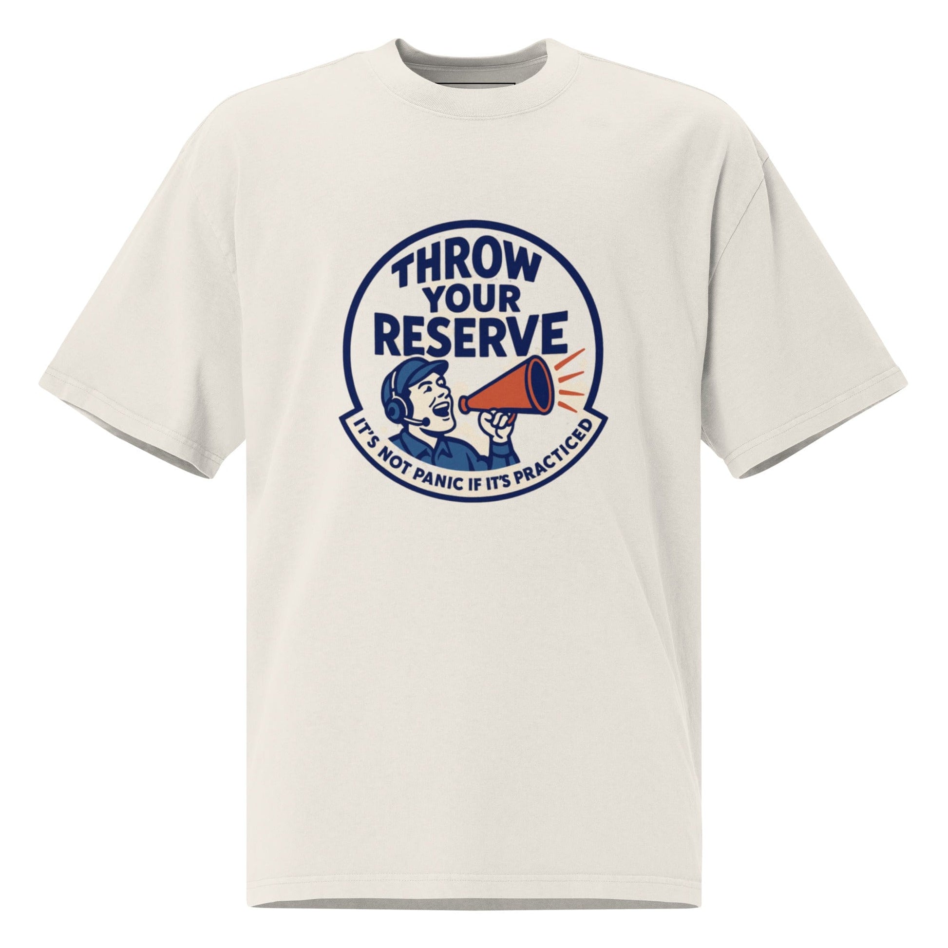LAUNCH & FLIGHT CO. S Throw Your Reserve. It’s Not Panic If It’s Practiced. | Oversized SIV T-Shirt