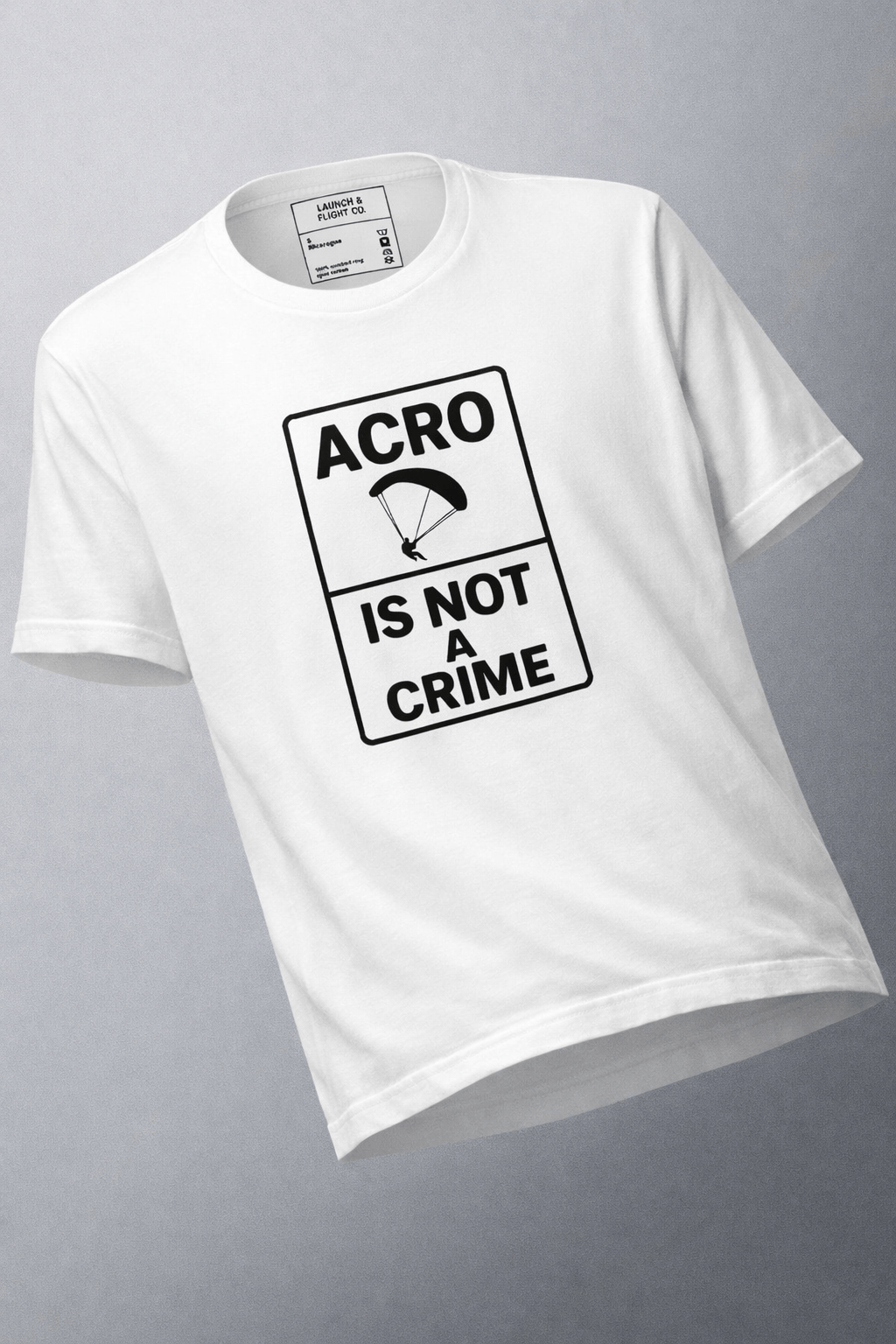 LAUNCH & FLIGHT CO. T-SHIRT Acro Is Not a Crime Tee | No Waiting, No Apologies
