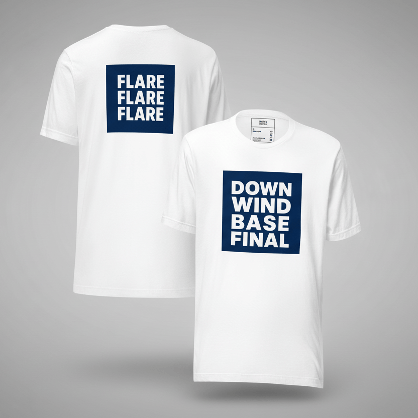 LAUNCH & FLIGHT CO. T-SHIRT Downwind • Base • Final | Where Good Landings Begin