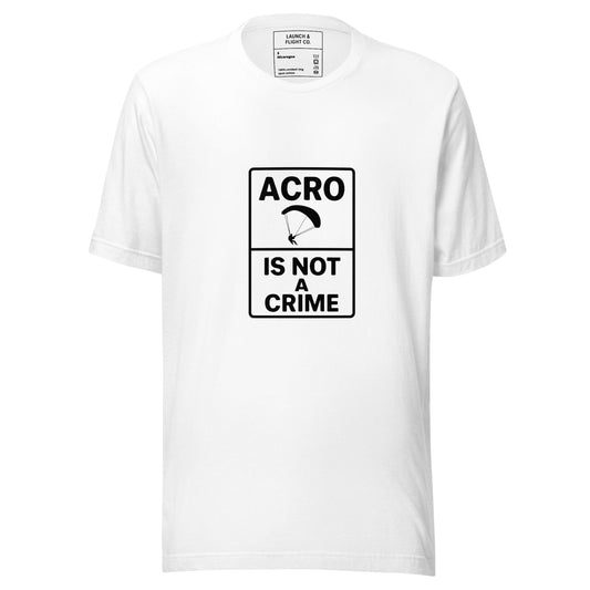 LAUNCH & FLIGHT CO. T-SHIRT White / M Acro Is Not a Crime Tee | No Waiting, No Apologies